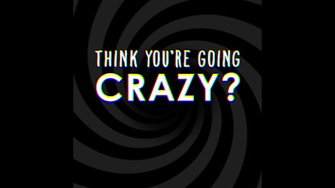 Think you're going crazy [GMG Originals]