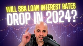 Will SBA Loan Interest Rates Drop in 2024: Expert Predictions