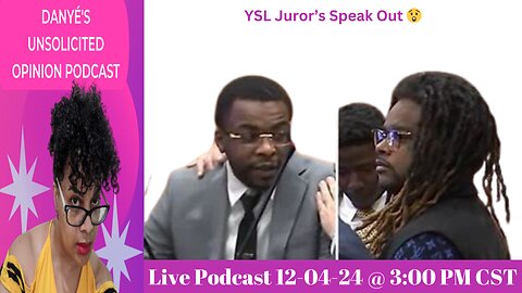 YSL Juror's Speak Out !
