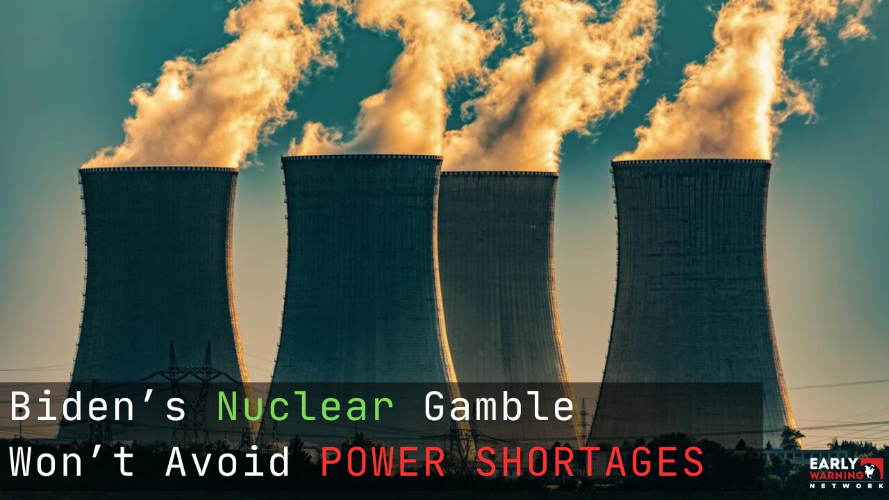 Biden's pivot to nuclear won't solve the coming power shortages