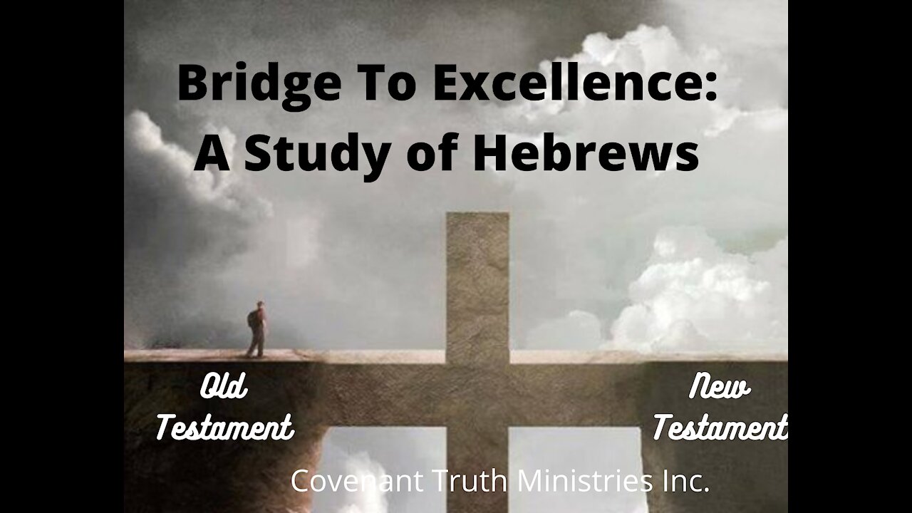 Bridge To Excellence - A Study of Hebrews - Lesson 14 - Better Lifestyle