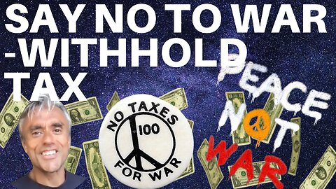 KEEP YOUR MONEY! SAY NO TO WAR! WITHHOLD YOUR TAX!