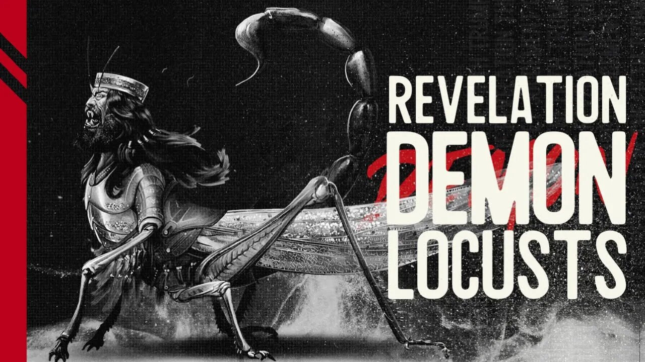 #18 | Demon Locusts — The Fifth Trumpet Judgement of Revelation