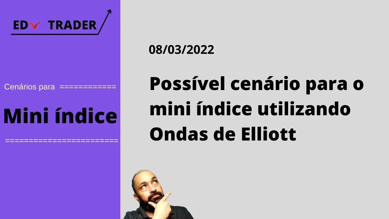 Mini Índice: Cenário do índice através de Ondas de Elliott para 08-03-2022
