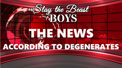 7/28/22 - THE NEWS ACCORDING TO DEGENERATES