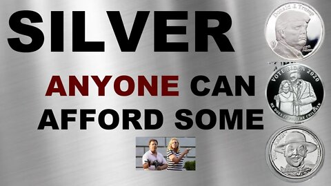 EVERYONE CAN AFFORD SILVER
