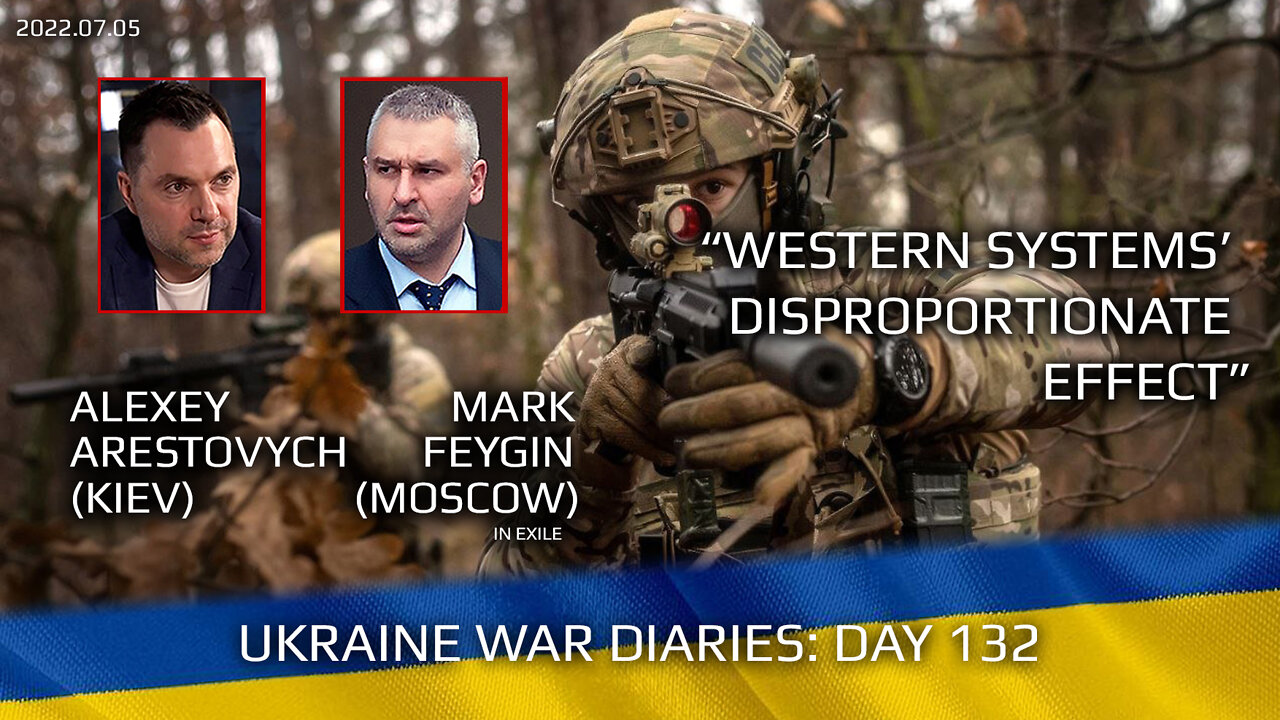 War Day 132: war diaries w/Advisor to Ukraine President, Intel Officer @Alexey Arestovych & #Feygin