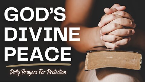 Divine Peace and Protection | Encouraging Bible Verses and Prayers for Peace and Protection
