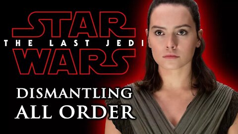 Star Wars: The Last Jedi | Dismantling All Order