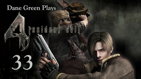 Dane Green Plays Resident Evil 4 Part 33