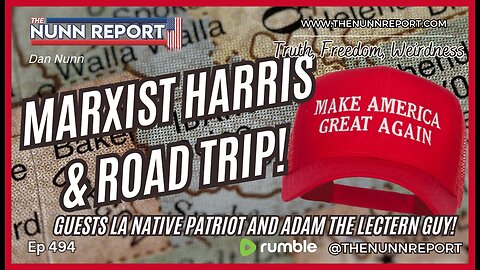 [Ep 494] Harris the Marxist & ID Road Trip w/ Adam the Lectern Guy & Native Patriot!