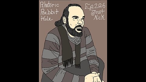 Rhetoric Rabbit Hole Ep.206 - Just Nick