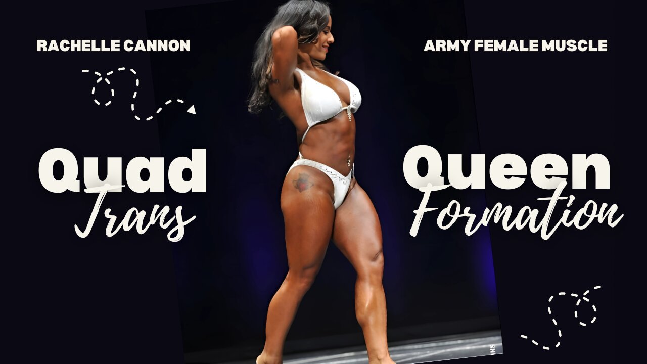 Rachelle Cannon: Quad Queen, U.S. Army Veteran & Muscle Female Bodybuilder Transformation