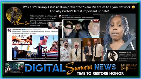 DSNews | Was a 3rd Trump Assassination prevented? Vem Miller ties to Flynn Network. 🤔 And Ally Carter’s latest important update!