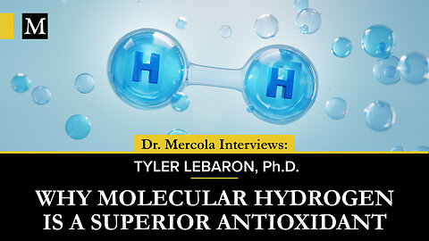Why Molecular Hydrogen Is a Superior Antioxidant – Interview With Tyler LeBaron, Ph.D.