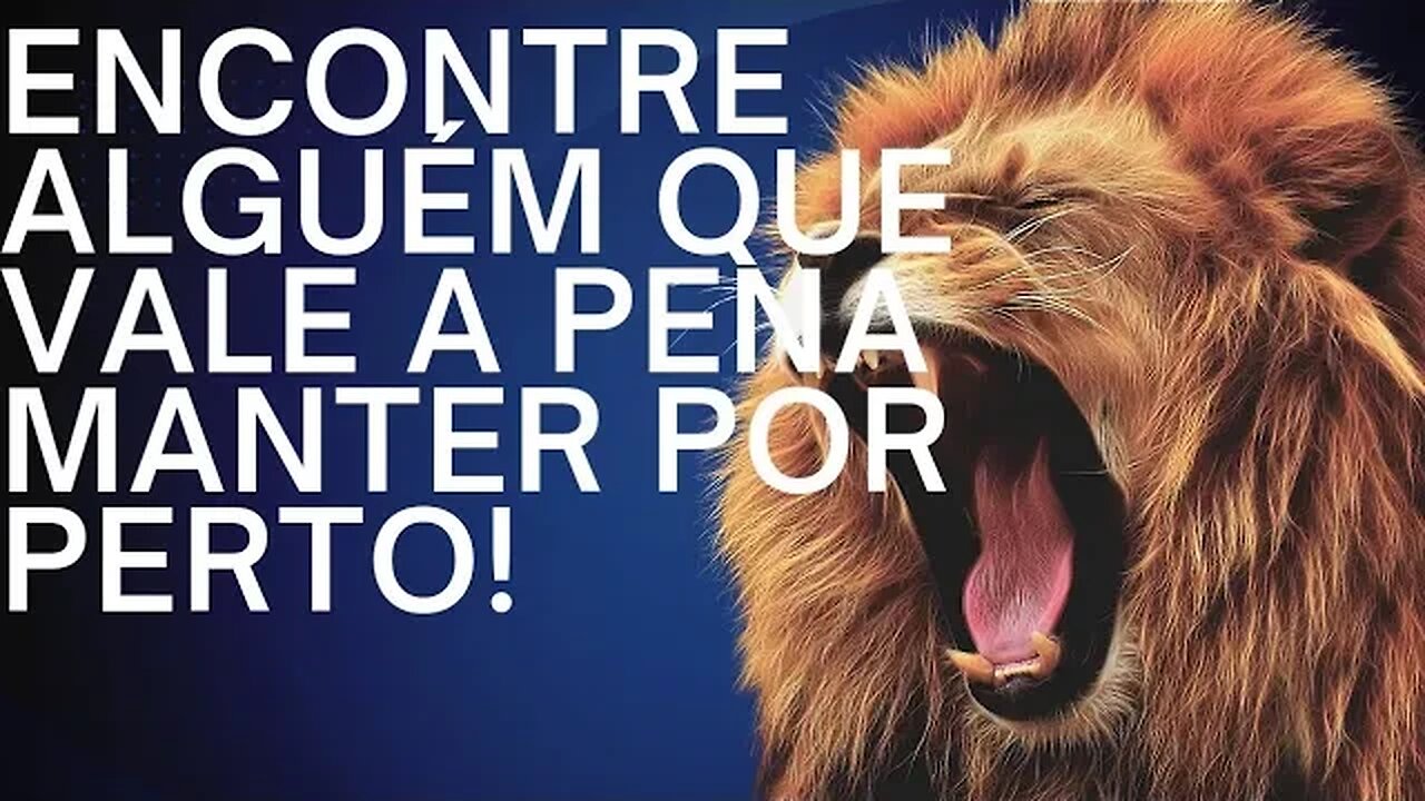 Encontre alguém que vale a pena manter por perto!#motivação#motivation#motivacional