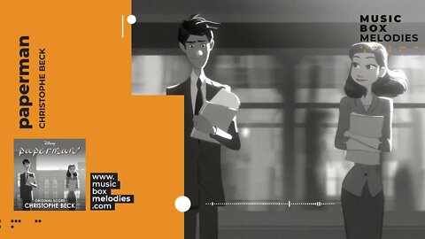 [Music box melodies] - Paperman by Christophe Beck
