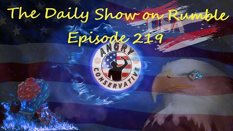 The Daily Show with the Angry Conservative - Episode 219
