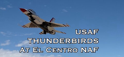 USAF Thunderbirds departing NAF El Centro 2/29/2020