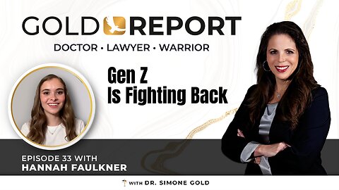 The Gold Report: Ep. 33 'Gen Z is Fighting Back' with Hannah Faulkner
