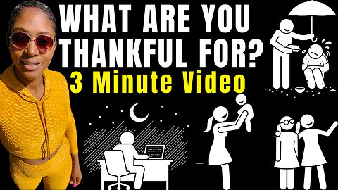 What are you thankful for? (2 minute video)