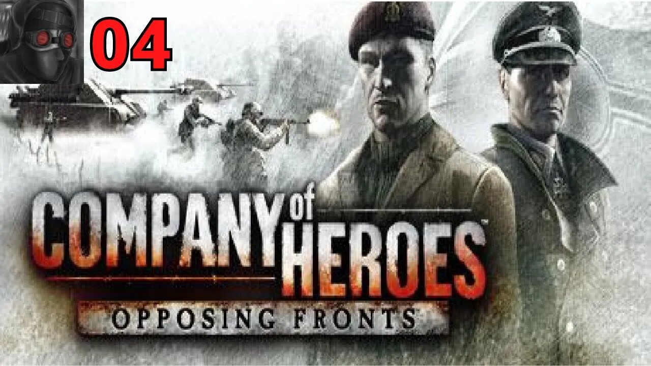 Let's Play Company of Heroes: Opposing Fronts [Liberation of Caen] - Ep.04