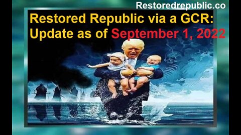 Restored Republic via a GCR Update as of September 1, 2022