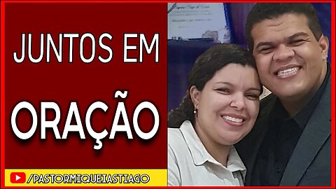 🔴LIVE #ep133 Juntos em Oração - Pr Miquéias e Tati