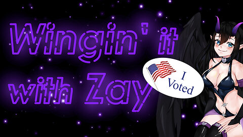 Wingin' it with Zay! [The Patriarchy Wins BAYBAY!!!!]