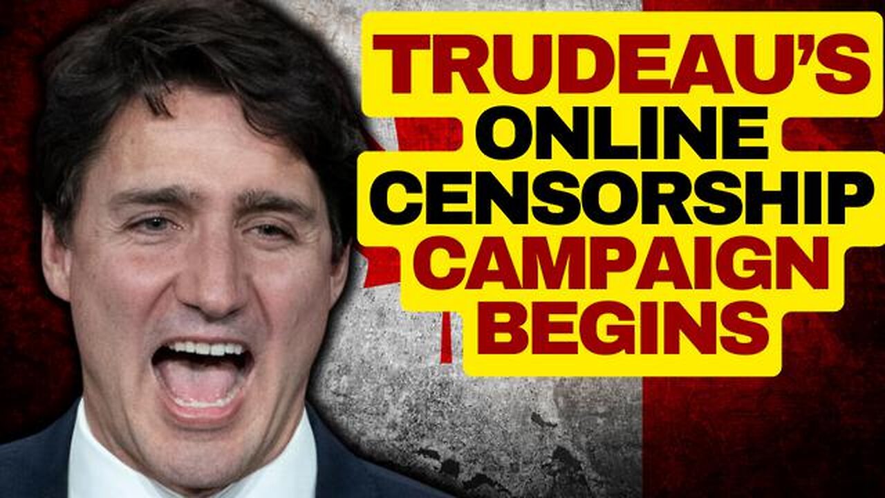 TRUDEAU'S ONLINE CENSORSHIP BILL BEGINS IN CANADA