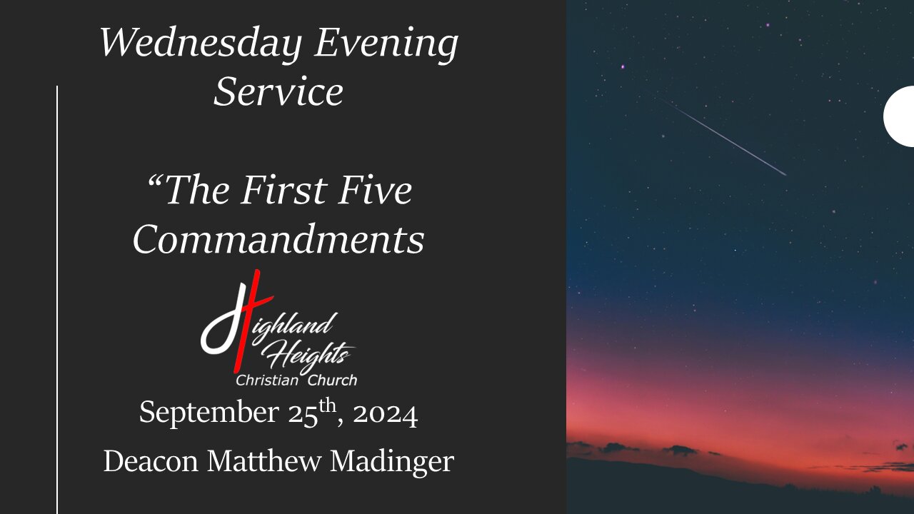 Wednesday Evening Service - "The First Five Commandments"