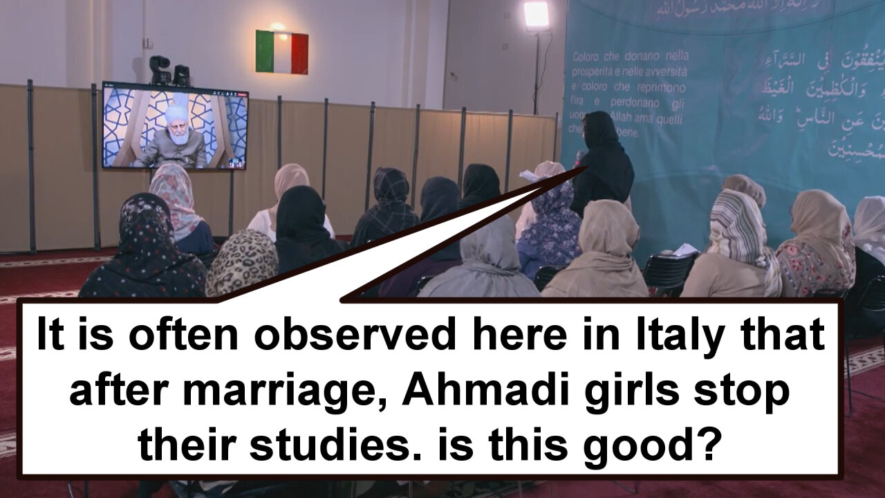 It is often observed here in Italy that after marriage, Ahmadi girls stop their studies is this good