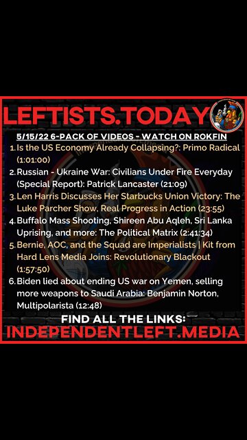 US Economy Already Collapsing? | | Buffalo Mass Shooting, Shireen Abu Aqleh + | 5/15 Leftists.today