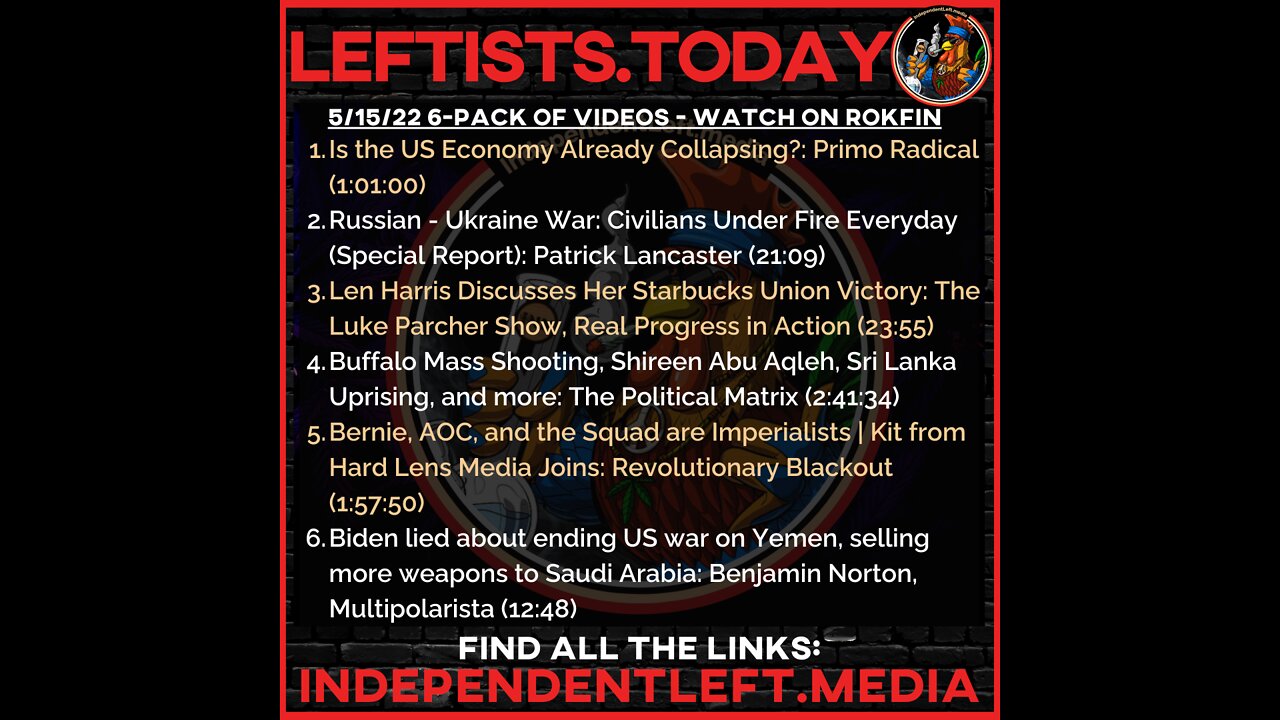 US Economy Already Collapsing? | | Buffalo Mass Shooting, Shireen Abu Aqleh + | 5/15 Leftists.today