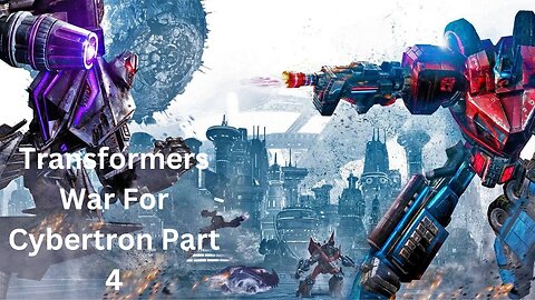 Transformers War For Cybertron Let's Play Part 4