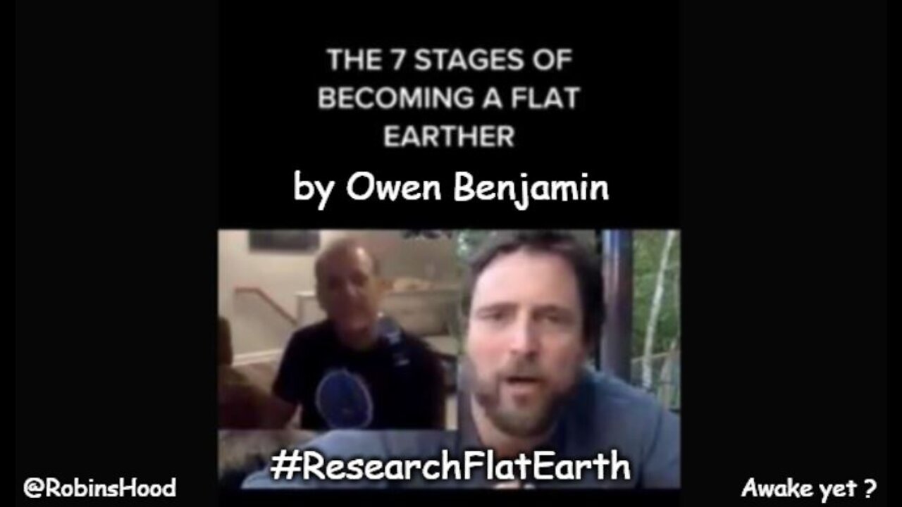 The 7 Stages of Becoming a Flat Earther ~ Owen Benjamin