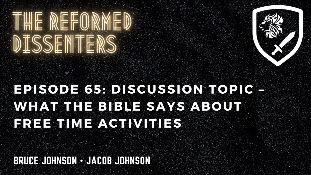 Episode 65: Discussion Topic – What the Bible Says About Free Time Activities