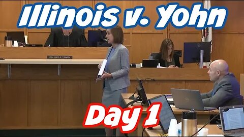IL v. Yohn Day1