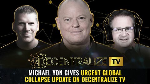 Decentralize TV | Michael Yon gives Urgent Global Collapse Update