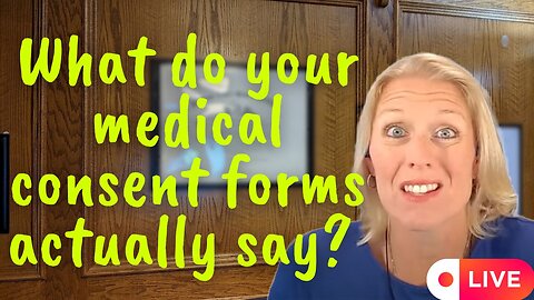 What do your medical consent forms actually say? S3E37