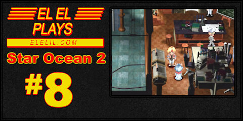 El El Plays Star Ocean 2 Episode 8: Call Your Sponsor