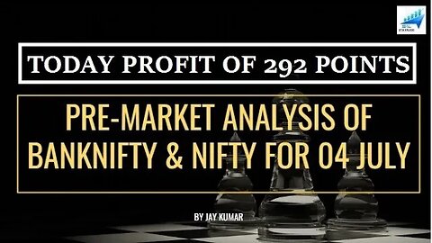 PRE-MARKET ANALYSIS OF BANKNIFTY & NIFTY FOR 04 JUL || TODAY PROFIT OF 292 POINTS || WITH JAY KR.