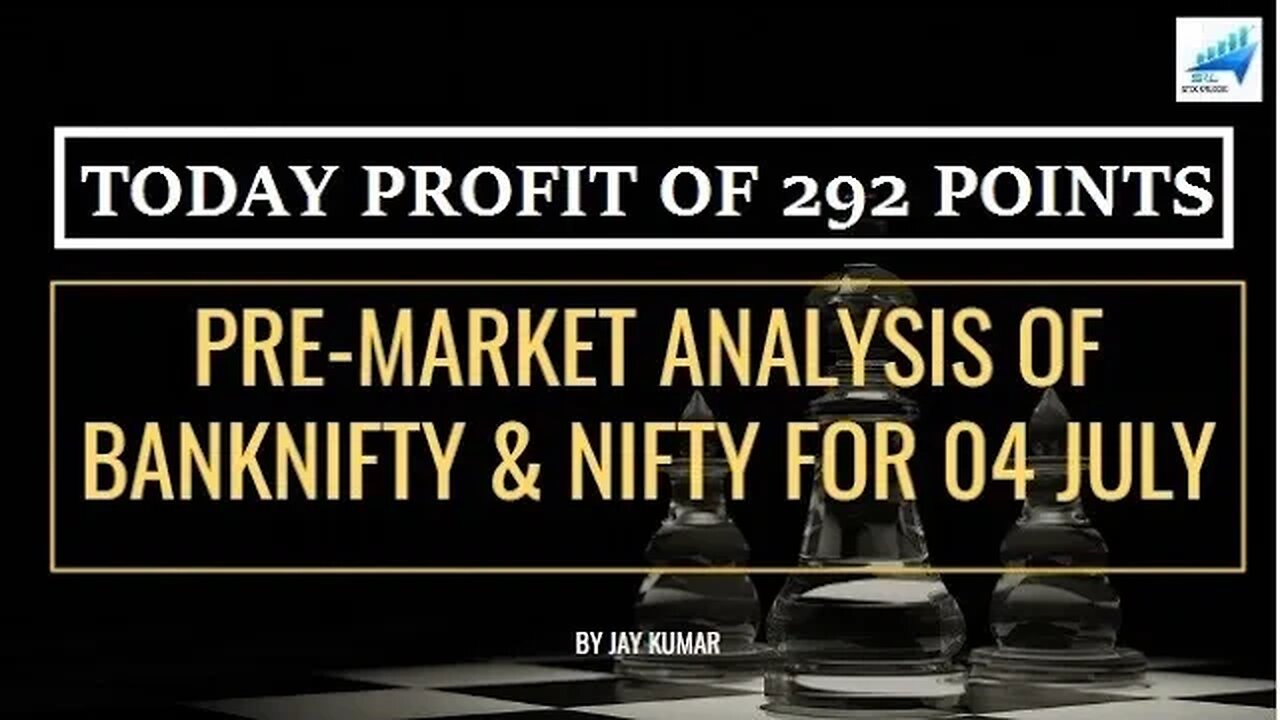 PRE-MARKET ANALYSIS OF BANKNIFTY & NIFTY FOR 04 JUL || TODAY PROFIT OF 292 POINTS || WITH JAY KR.