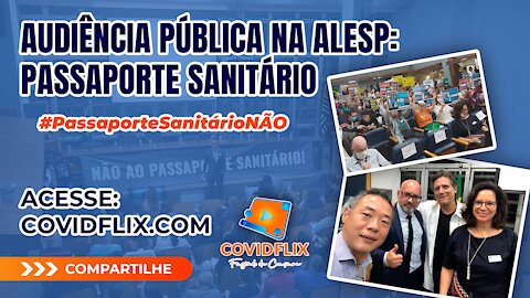 PASSAPORTE SANITÁRIO: AUDIÊNCIA PÚLICA NA ALESP