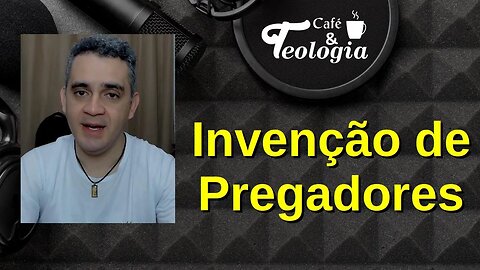 Invenção de Pregadores