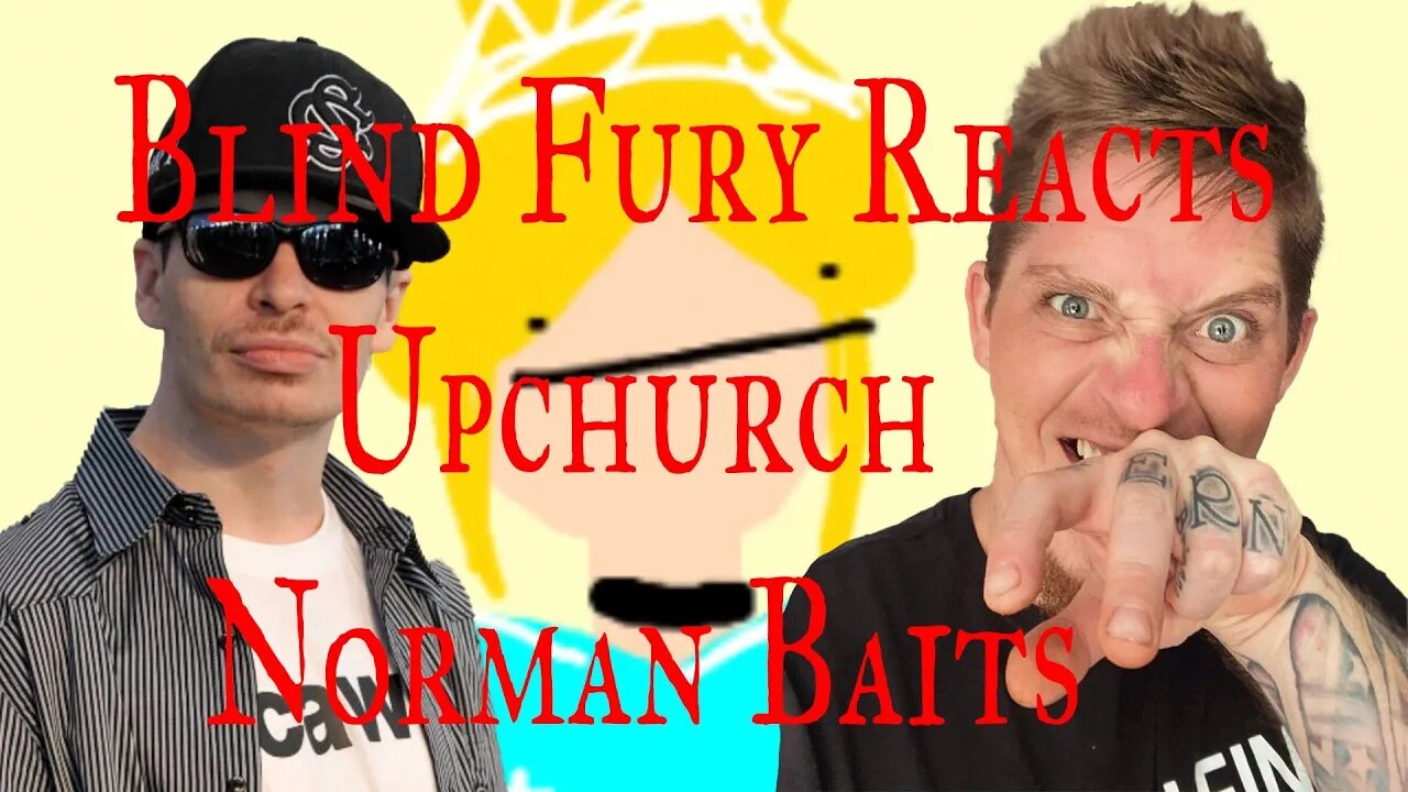 Blind Fury Reacts To Upchurch Norman Baits (brabo diss)