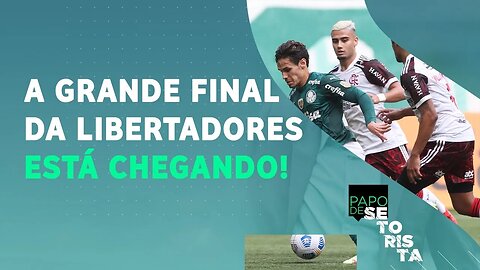 Palmeiras ou Flamengo: quem será o CAMPEÃO da Libertadores? | PAPO DE SETORISTA - 22/11/21
