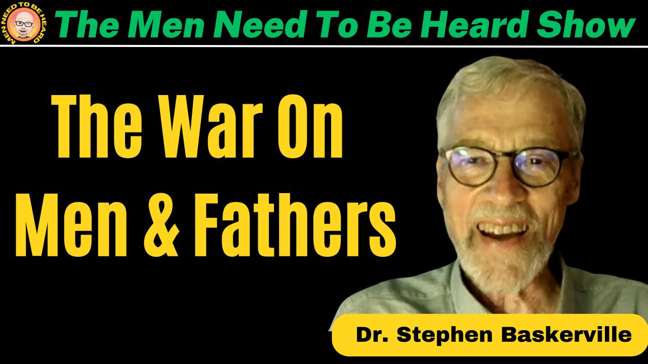 The Men Need To Be Heard Show - The War On Men & Fathers and The Impact On Today's Society