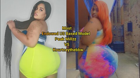Most Endowed US Based Model Peak Millzz VS Kourtneythebbw