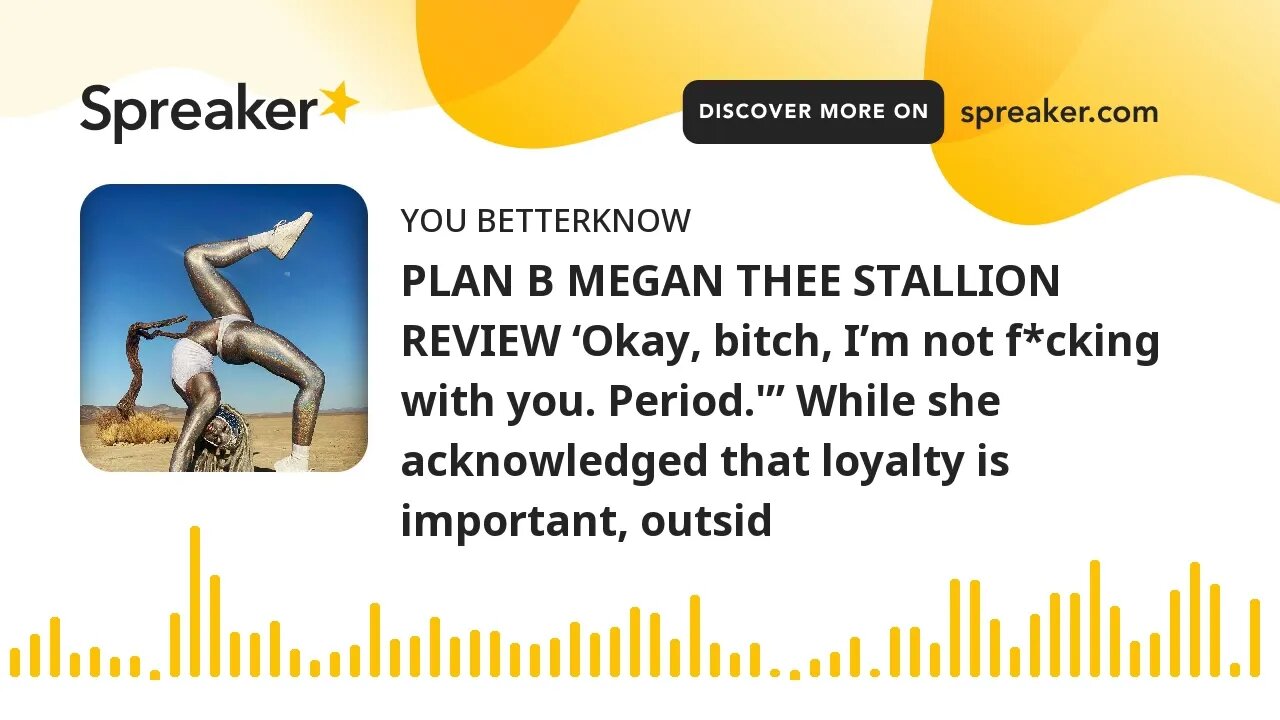 PLAN B MEGAN THEE STALLION REVIEW ‘Okay, bitch, I’m not f*cking with you. Period.'” While she acknow